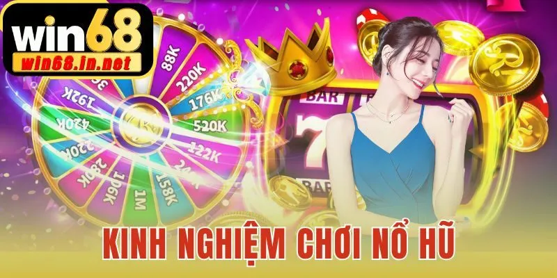 Kinh nghiệm chơi nổ hũ