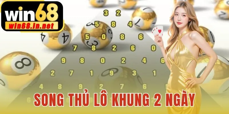song thủ lô khung 2 ngày