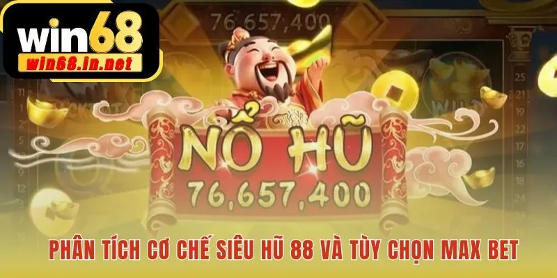 Siêu Hũ 88 yêu cầu Max Bet để đủ điều kiện săn Jackpot